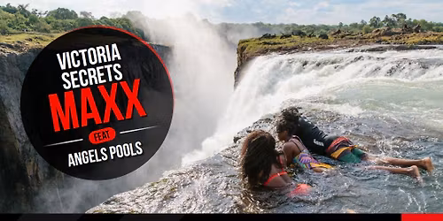 Victoria Secrets MAXX feat ANGELS POOLS | Zimbabwe + Zambia + Botswana