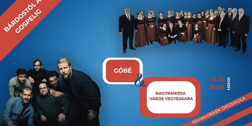 \ud83c\udfb5G\u00f3b\u00e9 x Nagykanizsa V\u00e1ros Vegyeskara || B\u00e1rdost\u00f3l a gospelig