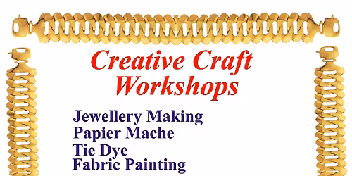 Creative craft workshops. Monday 13 April - Friday 22 May 2026
