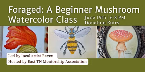 Foraged: A Mushroom Water Color Class 