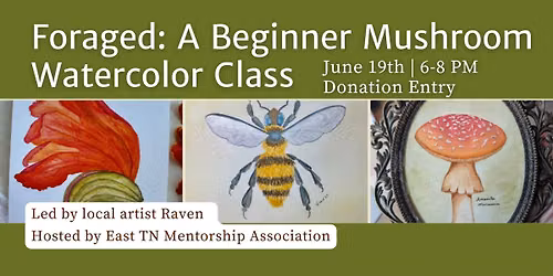 Foraged: A Mushroom Water Color Class 
