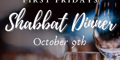 First Fridays Shabbat Dinner