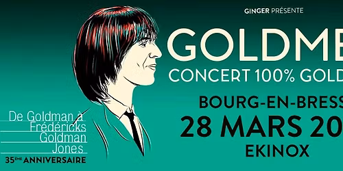 GOLDMEN \u2022 Ekinox, Bourg-en-Bresse \u2022 Samedi 28 mars 2026