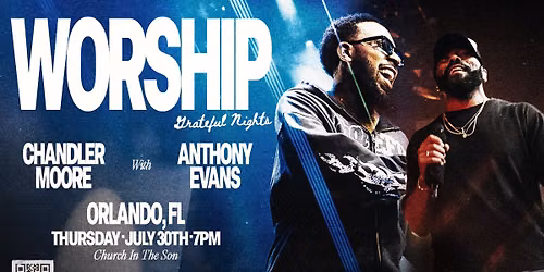 WORSHIP with Chandler Moore and Anthony Evans