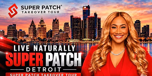 DETROIT SUPER PATCH TAKEOVER TOUR