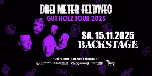 SOLD OUT!!! DREI METER FELDWEG | GUT HOLZ TOUR 2025 | BACKSTAGE M\u00dcNCHEN 2025