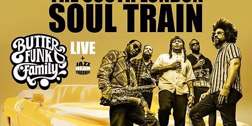 South London Soul Train w\/ Butter Funk Family