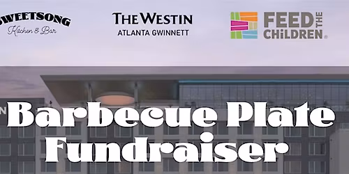 Westin Atlanta Gwinnett's BBQ Plate Fundraiser