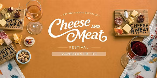 Vancouver Cheese and Meat Artisan Food & Beverage Festival.