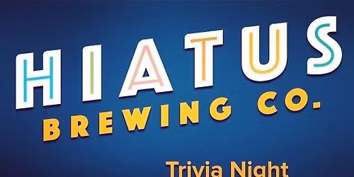 \ud83e\udd14 Thursday Night Trivia at Hiatus 11\/13\/2025