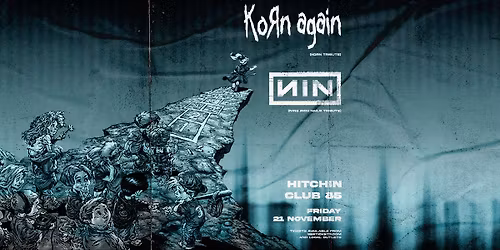 KORN AGAIN + NIN UK (NINE INCH NAILS TRIBUTE) | HITCHIN