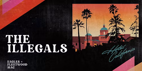 ILLEGALS - TRIBUTE TO EAGLES & FLEETWOOD MAC