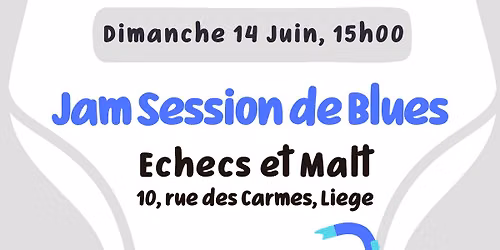 Jam Session de Blues - \u00c9checs et Malt - Li\u00e8ge