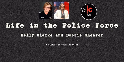 Case Files: Life in the Police Force, with former Detectives Kelly Clarke and Debbie Shearer