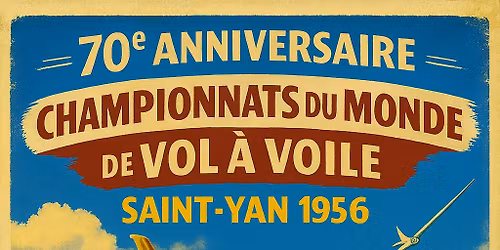 70\u00c8me anniversaire des Championnats du monde de vol \u00e0 voile de Saint Yan 