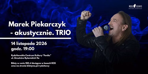 Marek Piekarczyk - akustycznie. TRIO | Rydułtowy — ul. Strzelców Bytomskich 9a, 44-280 Rydułtowy, Poland