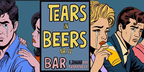 Tears in Beers Nr.4