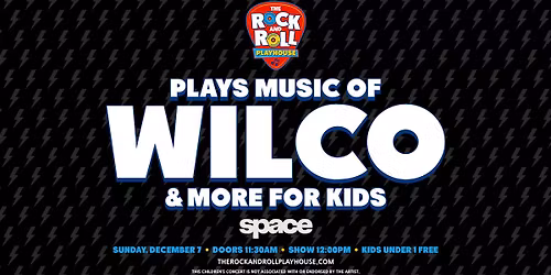Rock and Roll Playhouse Plays Music of Wilco + More for Kids at Space