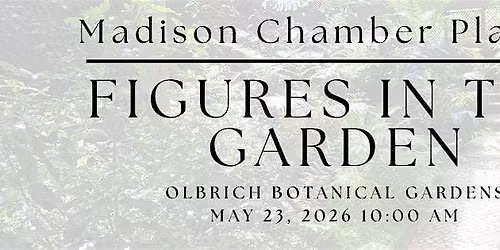 Madison Chamber Players presents: Figures in the Garden
