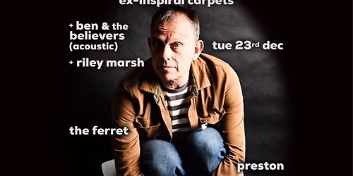 TOM HINGLEY (Ex-Inspiral Carpets) + Ben & The Believers + Riley Marsh | *FREE ENTRY!*