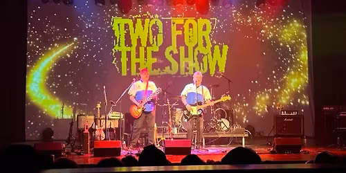 TWO FOR THE SHOW @ THE BULL