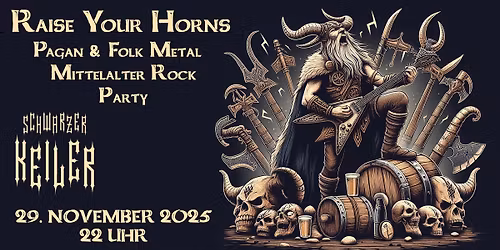 Raise your Horns \u2020 Pagan & Folk Metal und Mittelalterrock Party \u2020 Schwarzer Keiler Stuttgart