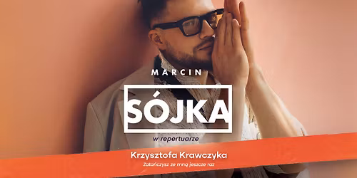 Lublin: Marcin S\u00f3jka w repertuarze Krzysztofa Krawczyka - "Zata\u0144czysz ze mn\u0105 jeszcze raz"