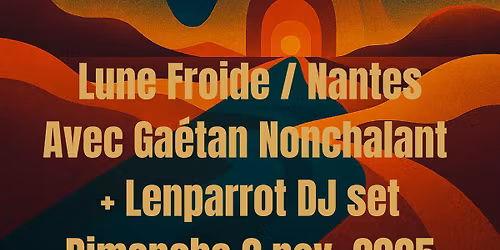 ASTROBAL & GA\u00c9TAN NONCHALANT + LENPARROT dj set \u2014 Lune Froide, 02.11.25