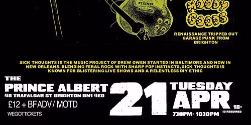 Stay Sick present SICK THOUGHTS + MOODY GOODS @ Prince Albert ~ Tues 21st April 2026