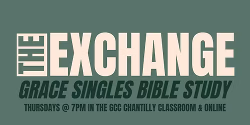 The Exchange: Grace Singles Bible Study