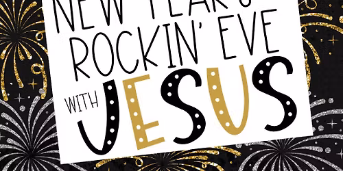 New Years Rocking Eve with Jesus