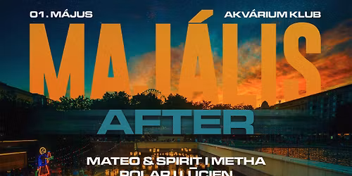 Maj\u00e1lis After \/\/ Akv\u00e1rium Klub