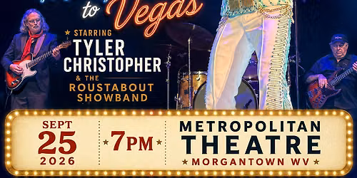Tyler Christopher - The Return of the King: from Memphis to Vegas at Metropolitan Theatre - WV