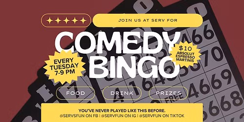 Comedy Bingo at SERV (Tuesdays 7-9 PM)