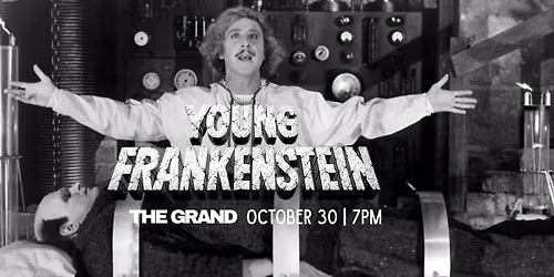 Young Frankenstein | Halloween Movie Nights at The GRAND