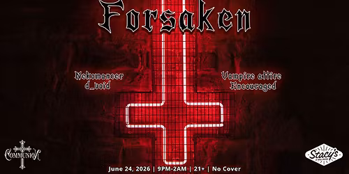 Communion Presents: FORSAKEN - Vampire Club Night w\/ NEKOMANCER & d_void