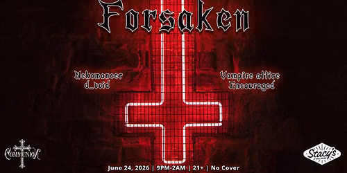 Communion Presents: FORSAKEN - Vampire Club Night w\/ NEKOMANCER & d_void