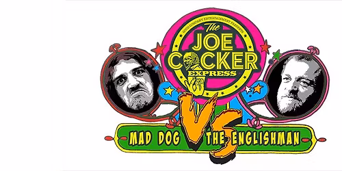 Shoalhaven | The Joe Cocker Express: Mad Dog Vs The Englishman