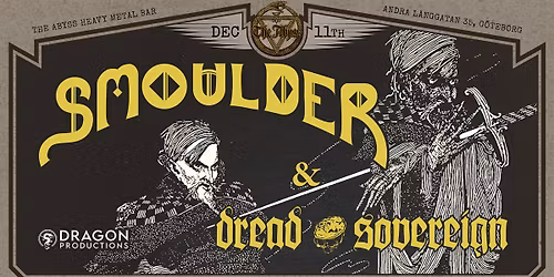 SMOULDER & DREAD SOVEREIGN LIVE at THE ABYSS.