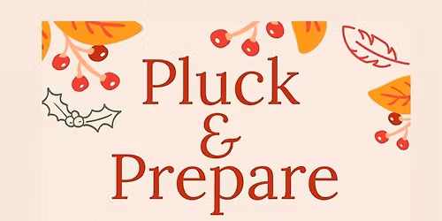 Pluck & Prepare 