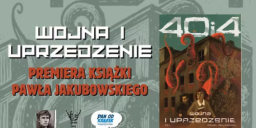 Wojna i uprzedzenie | Premiera ksi\u0105\u017cki Paw\u0142a Jakubowskiego