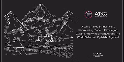 Wine Dinner paired with Modern Himalayan Cuisine at Across, Mumbai