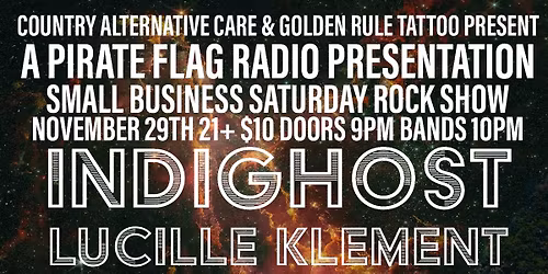 SMALL BUSINESS SATURDAY ROCK SHOW W\/INDIGHOST & LUCILLE KLEMENT LIVE AT MACHIAVELLIS 11\/29