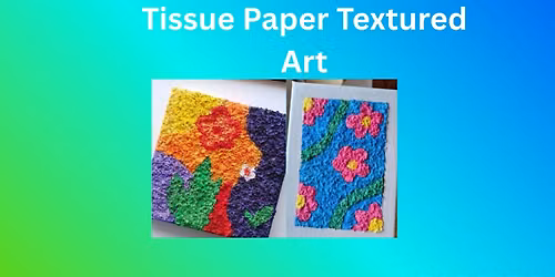 Experience Tissue Paper Textured Art