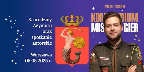 8. urodziny Azymutu oraz spotkanie autorskie z hm. Micha\u0142em Topolskim