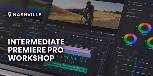 Intermediate Premiere Pro Workshop | Nashville, TN