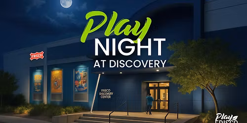 Play Night at Discovery