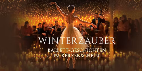 \ud83d\udccdN\u00fcrtingen! Winterzauber: Ballett-Geschichten im Kerzenschein mit einem live Kammerorchester