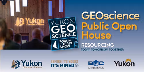 Geoscience Public Open House: Mining in the Yukon: What Does It Look Like In Our Changing World?