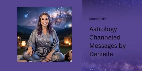 Astrology Channeled Messages Sound Bath